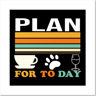 Plan for the day coffee, cat, wine T-Shirt Posters and Art